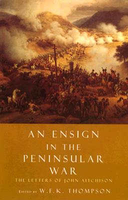 Image for An Ensign in the Peninsular War: The Letters of John Aitchinson