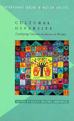 Cultural Diversity: Developing Museum Audiences in Britain (Contemporary Issues in Museum Culture)