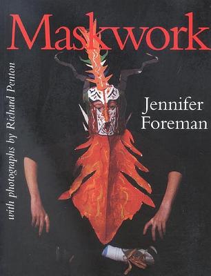 Maskwork: The Background, Making and Use of Masks