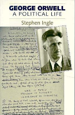 George Orwell: A Political Life (Lives of the Left)