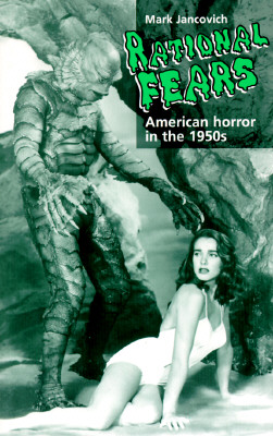 Rational Fears: American Horror in the 1950s