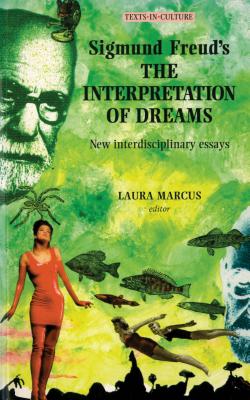 Sigmund Freud's The Interpretation of Dreams (Texts in Culture)