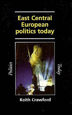 East Central European Politics Today: From Chaos to Stability