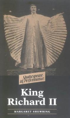 King Richard II (Shakespeare in Performance)