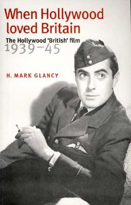 When Hollywood loved Britain: The Hollywood British film 193945
