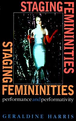 Staging Femininities: Performance and Performativity