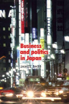 Business and Politics in Japan