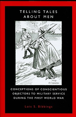 Telling tales about men: Conceptions of conscientious objectors to military service during the First World War