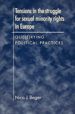 Tensions in the struggle for sexual minority rights in Europe: Que(e)rying political practices