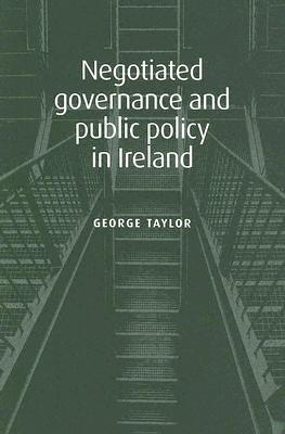 Negotiated governance and public policy in Ireland