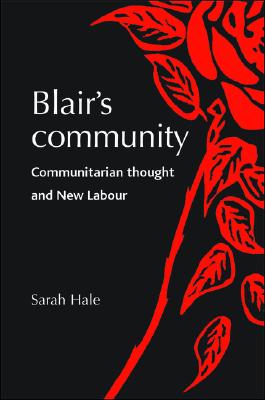 Blairs community: Communitarian thought and New Labour