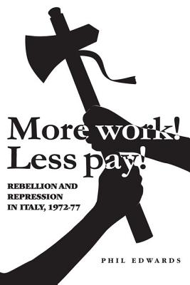More work! Less pay!': Rebellion and repression in Italy, 19727