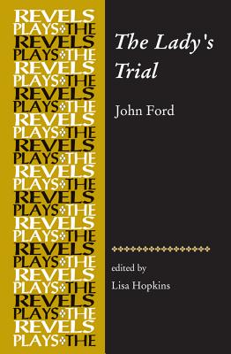 The Lady's Trial (The Revels Plays)