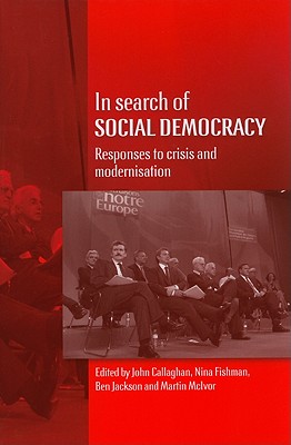 In search of social democracy: Responses to crisis and modernisation