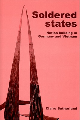 Soldered states: nation-building in Germany and Vietnam