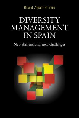 Diversity management in Spain: New dimensions, new challenges