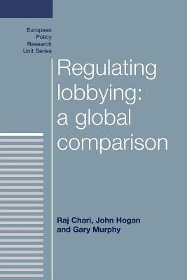 Regulating lobbying: a global comparison (European Politics)