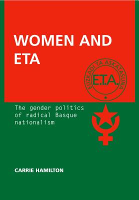 Women and ETA: The gender politics of radical Basque nationalism