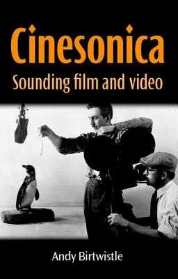 Cinesonica: Sounding film and video