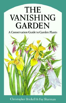 The Vanishing Garden A Conservation Guide To Garden Plants