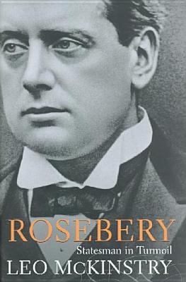 Rosebery : Statesman in Turmoil