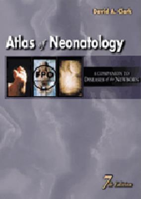 Atlas of Neonatology: A Companion to Avery's Diseases of the Newborn, 7th Edition