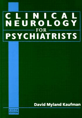 Clinical Neurology for Psychiatrists (Major Problems in Neurology)