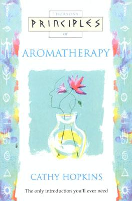 Image for Principles of Aromatherapy (Thorsons Principles Series)