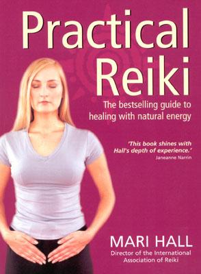 Practical Reiki: A Step By Step Guide