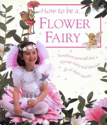How to Be a Flower Fairy