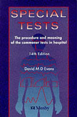 Special Tests: The Procedure and Meaning of the Commoner Tests in Hospitals