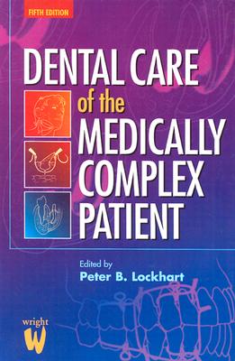 Dental Care of the Medically Complex Patient