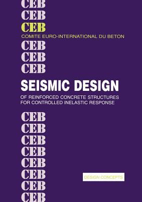 Seismic Design of Reinforces Concrete Structures for Controlled Inelastic Response