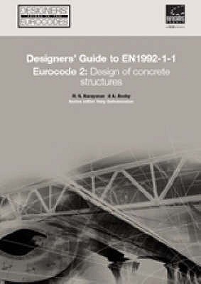 Designers' Guide to EN 1992-1-1 Eurocode 2: Design of Concrete Structures: General rules and rules for buildings and structural fire design (Designers' Guide to Eurocodes)