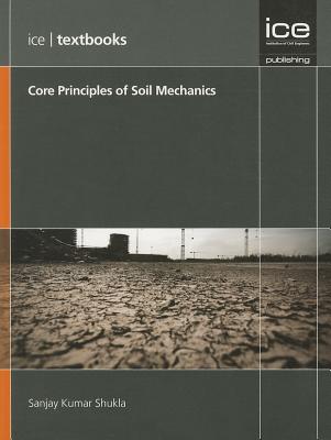 Core Principles of Soil Mechanics (ICE Textbook series)