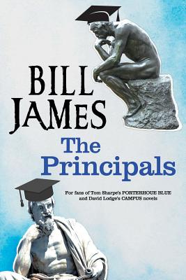 The Principals: A Satire on University Life [Hardcover] James, Bill