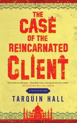 CASE OF THE REINCARNATED CLIENT: A VISH PURI MYSTERY