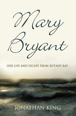 Image for Mary Bryant: Her Life and Escape from Botany Bay [used book]