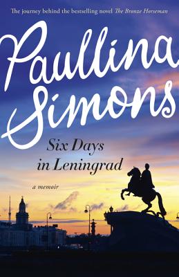 SIX DAYS IN LENINGRAD: A MEMOIR