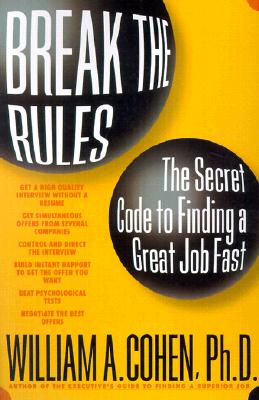 Break The Rules The Secret Code to Finding a Great Job Fast