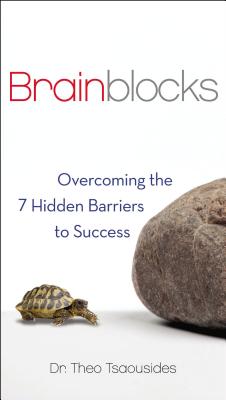 Brainblocks: Overcoming the 7 Hidden Barriers to Success