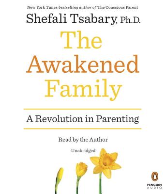 The Awakened Family: A Revolution in Parenting Image for The Awakened Family: A Revolution in Parenting