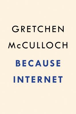 Because Internet: Understanding the New Rules of Language