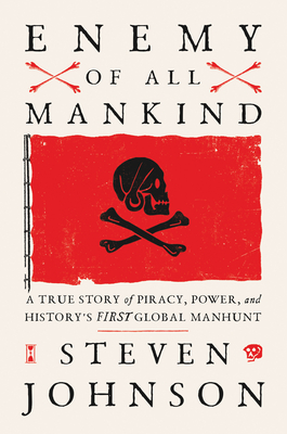 Image for Enemy of All Mankind: A True Story of Piracy, Power, and History's First Global Manhunt