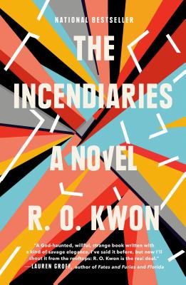 Incendiaries: A Novel