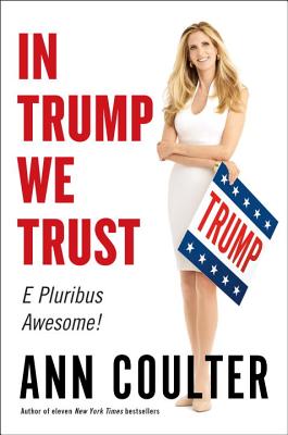 In Trump We Trust E Pluribus Awesome!