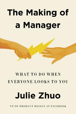 Image for The Making of a Manager: What to Do When Everyone Looks to You