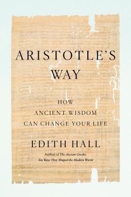Image for Aristotle's Way: How Ancient Wisdom Can Change Your Life