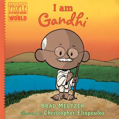 I am Gandhi (Ordinary People Change the World)