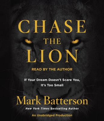 Image for Chase the Lion: If Your Dream Doesn't Scare You, It's Too Small